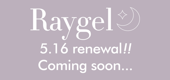 Raygel 5.16 renewal!!Coming soon..