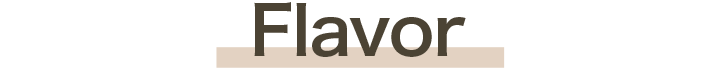 Flavor