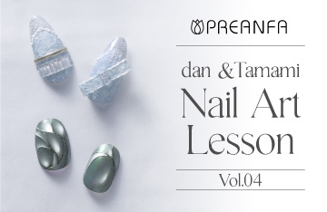 dan & Tamami Nail Art Lesson Vol.4