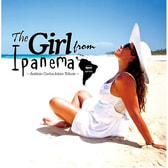 【CD】 The Girl from Ipanema ~アントニオ・カルロス・ジョビン トリビュート~ 【CD】 The Girl from Ipanema ~アントニオ・カルロス・ジョビン トリビュート~