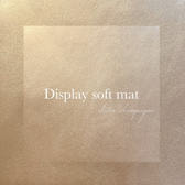 NOVEL（ノヴェル）Display soft mat（satin champagne）